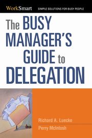 The Busy Manager's Guide to Delegation, Luecke Richard