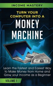 Turn Your Computer Into a Money Machine, Wall Phil