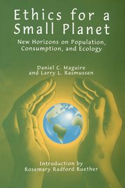 Ethics for a Small Planet, Maguire Daniel C.