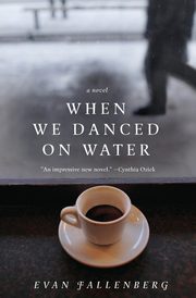 When We Danced on Water, Fallenberg Evan