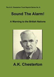 Sound The Alarm !, Chesterton A.K.