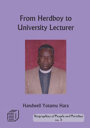 From Herd Boy to University Lecturer, Hara Handwell Yotamu