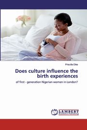 Does culture influence the birth experiences, Dike Priscilla