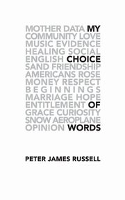 My Choice of Words, Russell Peter James