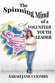 The Spinning Mind of a Volunteer Youth Leader, Coombs Sarah Jane