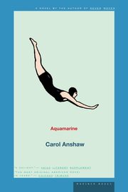 Aquamarine, Anshaw Carol