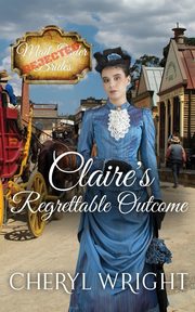 Claire's Regrettable Outcome, Wright Cheryl