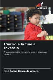 ksiazka tytu: L'inizio ? la fine a rovescio autor: Dansa de Alencar Jos Salmo