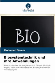 Biosystemtechnik und ihre Anwendungen, Samer Mohamed