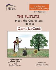 THE FLITLITS, Meet the Characters, Book 11, Dame LaConk, 8+Readers, U.K. English, Supported Reading, Rees Thomas Eiry