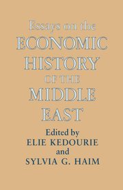 Essays on the Economic History of the Middle East, Haim Sylvia G.