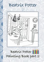 Beatrix Potter Painting Book Part 2 ( Peter Rabbit ), Potter Beatrix