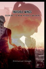 Invisible Wings, Joseph Emmanuel