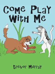 ksiazka tytu: Come Play With Me autor: Murray Trevor