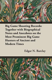 Big Game Shooting Records, Barclay Edgar N.