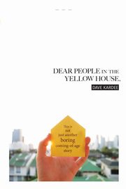 Dear People in the Yellow House, Kardee Dave