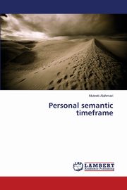 Personal semantic timeframe, Alahmari Muteeb