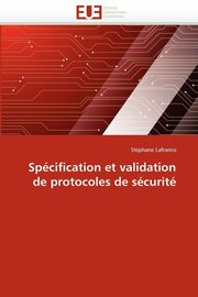 Spcification et validation de protocoles de scurit, LAFRANCE-S