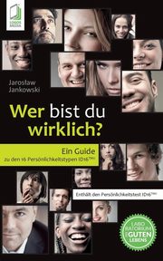 ksiazka tytu: Wer bist du wirklich? Ein Guide zu den 16 Persnlichkeitstypen ID16 autor: Jankowski Jaroslaw