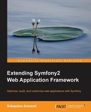 Extending Symfony 2 Web Application Framework, Armand Sebastien