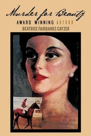 Murder for Beauty, Cayzer Beatrice Fairbanks