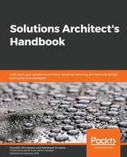 Solutions Architect's Handbook, Shrivastava Saurabh
