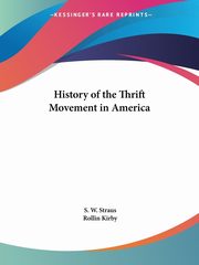 History of the Thrift Movement in America, Straus S. W.