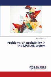 Problems on probability in the MATLAB system, Iskakova Ayman