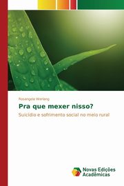 Pra que mexer nisso?, Werlang Rosangela