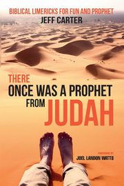 There Once Was a Prophet from Judah, Carter Jeff