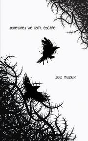 Sometimes We Don't Escape, Mazer Jae