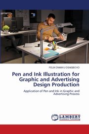 ksiazka tytu: Pen and Ink Illustration for Graphic and Advertising Design Production autor: OSAIGBOVO FELIX ONAIWU