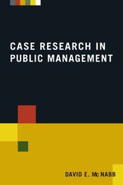 Case Research in Public Management, McNabb David E
