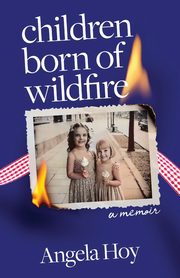 Children Born of Wildfire, Hoy Angela