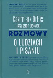 Rozmowy o ludziach i pisaniu, Lisowski Kazimierz, Oro Krzysztof