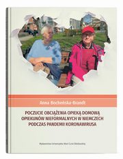 Poczucie obcienia opiek domow opiekunw nieformalnych w Niemczech podczas pandemii koronawirusa, Bocheska-Brandt Anna