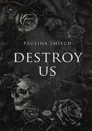 Destroy Us, miech Paulina
