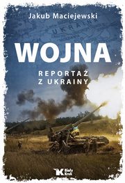Wojna Reporta z Ukrainy, Maciejewski Jakub