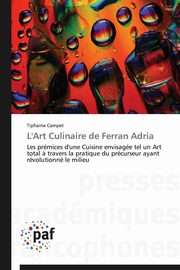 ksiazka tytu: L'art culinaire de ferran adria autor: CAMPET-T