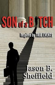 Son of a Bitch, Sheffield Jason B.