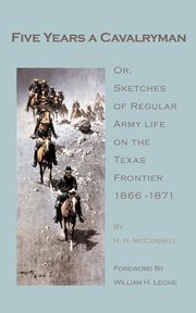 Five Years a Cavalryman, McConnell H. H.