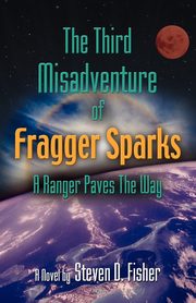 The Third Misadventure of Fragger Sparks, Fisher Steven D.