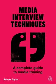 Media Interview Techniques, Taylor Robert