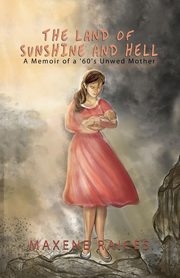 The Land of Sunshine and Hell, Raices Maxene