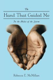 The Hand That Guided Me, McMillan Rebecca E.