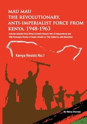 Mau Mau the Revolutionary, Anti-Imperialist Force from Kenya, Durrani Shiraz