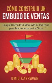 Cmo Construir Un Embudo De Ventas, Kazravan Omid