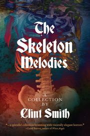 The Skeleton Melodies, Smith Clint