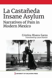 La Casta?eda Insane Asylum, Rivera Garza Cristina