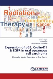 Expression of p53, Cyclin-D1 & EGFR in oral squamous cell carcinoma, Gupta Seema